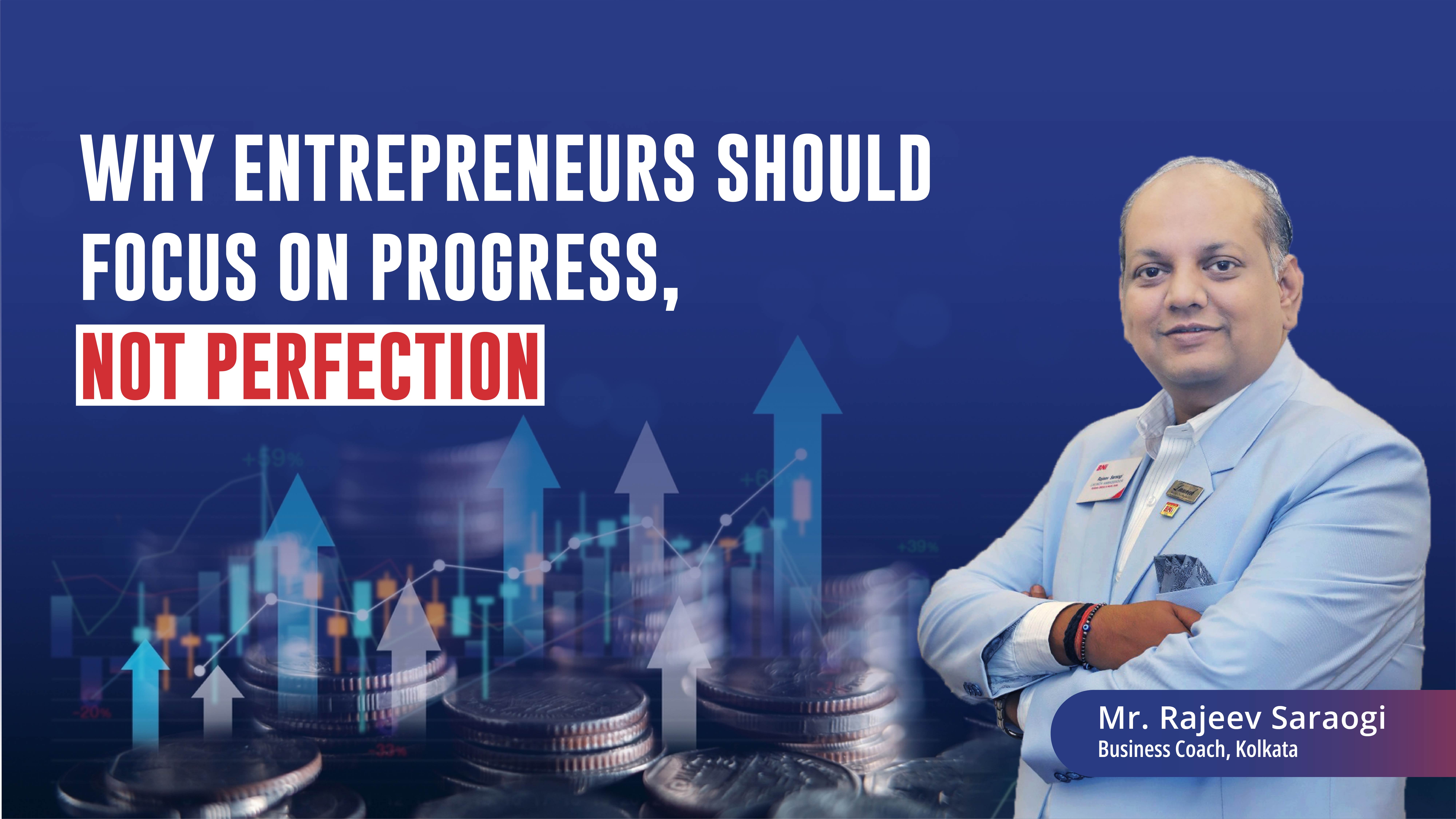 Why Entrepreneurs Should Focus on Progress.jpg Business Growth